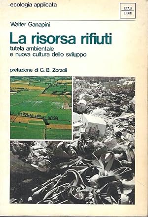 La risorsa rifiuti: tutela ambientale e nuova cultura dello sviluppo