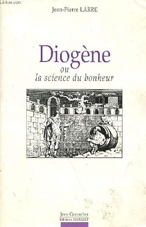 Image du vendeur pour Diogne ou la science du bonheur. mis en vente par Le-Livre