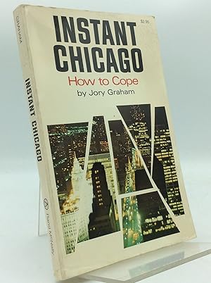 Seller image for INSTANT CHICAGO: How to Cope for sale by Kubik Fine Books Ltd., ABAA