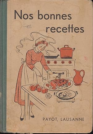 Image du vendeur pour Nos bonnes recettes Manuel De Cuisine  l'`Usage Des Classes Mnagres avec 29 illustrations mis en vente par PRISCA