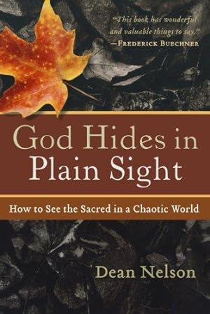 Image du vendeur pour God Hides in Plain Sight: How to See the Sacred in a Chaotic World mis en vente par WeBuyBooks