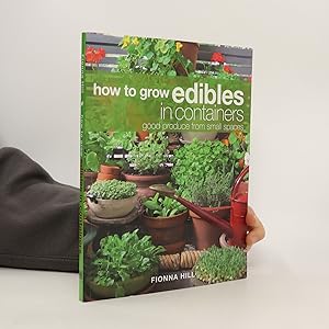 Bild des Verkufers fr How to Grow Edibles in Containers zum Verkauf von Bookbot