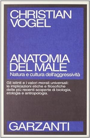 Seller image for Anatomia del male Natura e cultura dell'aggressivit for sale by Di Mano in Mano Soc. Coop