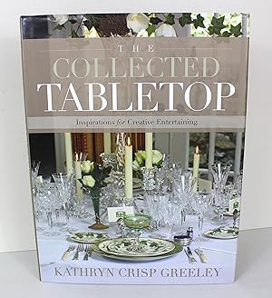 The Collected Tabletop: Inspirations for Creative Entertaining