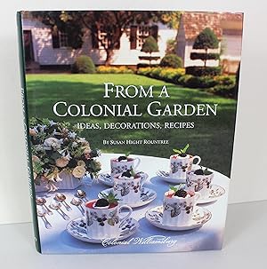 From A Colonial Garden: Ideas, Decorations, Recipes