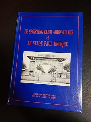 Image du vendeur pour Le sporting club abbevillois et Les stade paul delique mis en vente par Dmons et Merveilles