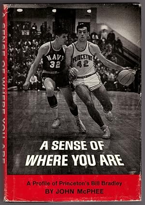 Imagen del vendedor de A Sense of Where You Are: A Profile of Princeton's Bill Bradley a la venta por Craig Olson Books, ABAA/ILAB