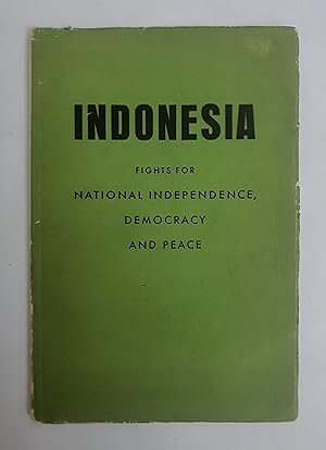 Indonesia Fights For National Independence, Democracy And Peace