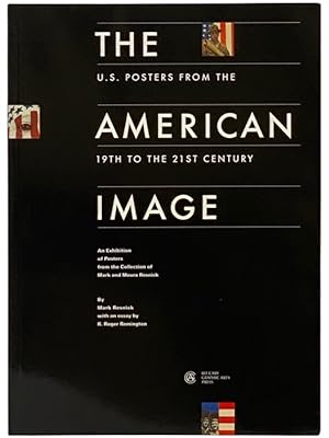 Seller image for The American Image: U.S. Posters from the 19th to the 21st Century for sale by Yesterday's Muse, ABAA, ILAB, IOBA