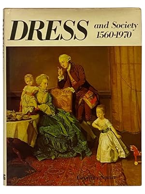 Imagen del vendedor de Dress and Society, 1560-1970 a la venta por Yesterday's Muse, ABAA, ILAB, IOBA