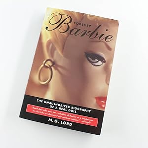 Image du vendeur pour Forever Barbie: The Unauthorized Biography of a Real Doll book by M. G. Lord mis en vente par West Cove UK
