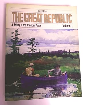 Image du vendeur pour The Great Republic: A History of the American People, Volume I and ii, third Edition mis en vente par Livresse