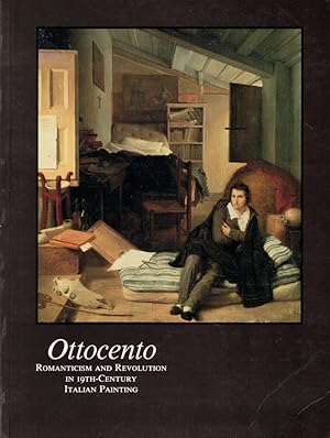 Imagen del vendedor de Ottocento: Romanticism and Revolution in 19th Century Italian Paintings a la venta por Kenneth Mallory Bookseller ABAA