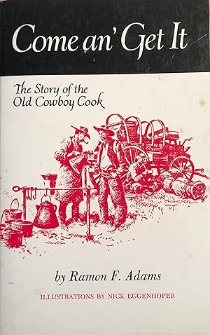 Come an' Get It: The Story of the Old Cowboy Cook