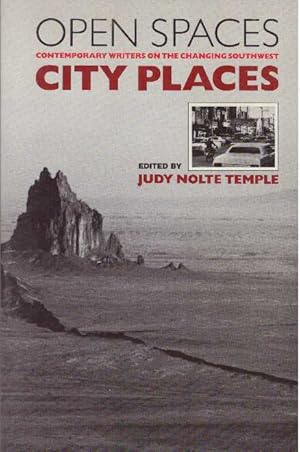 Seller image for OPEN SPACES CITY PLACES; Contemporary Writers on the Changing Southwest for sale by High-Lonesome Books