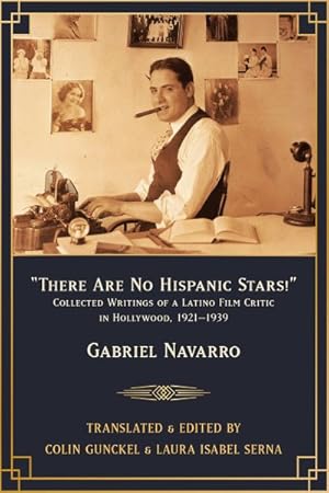 Imagen del vendedor de There Are No Hispanic Stars! : Collected Writings of a Latino Film Critic in Hollywood, 1921"1939 a la venta por GreatBookPricesUK