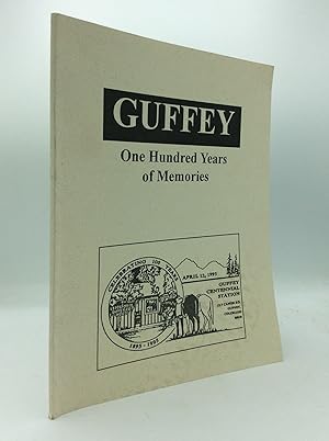 GUFFEY: ONE HUNDRED YEARS OF MEMORIES