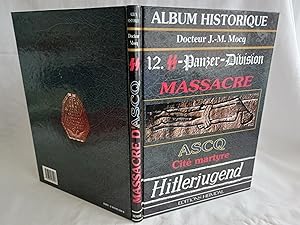 Image du vendeur pour LA 12.SS PANZER-DIVISION HITLERJUGEND MASSACRE ASCQ CITE MARTYRE mis en vente par Librairie RAIMOND