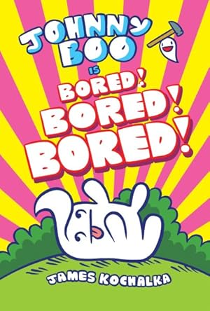 Immagine del venditore per Johnny Boo Is Bored! Bored! Bored! venduto da GreatBookPrices