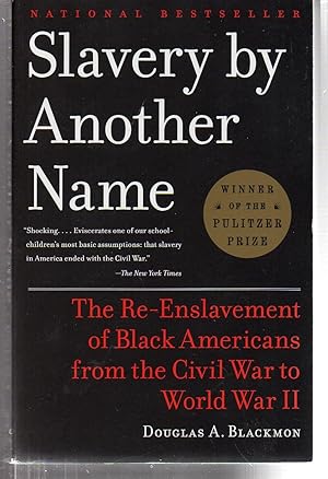 Imagen del vendedor de Slavery by Another Name: The Re-Enslavement of Black Americans from the Civil War to World War II a la venta por EdmondDantes Bookseller