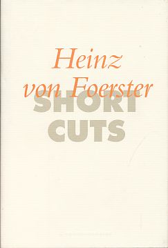 Heinz von Foerster. Short Cuts. Short Cuts 5.