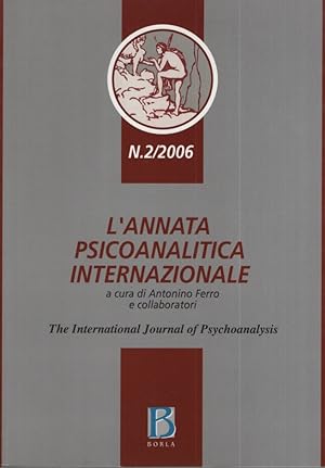 Bild des Verkufers fr L'Annata Psicoanalitica Internazionale N.2/2006 The International Journal of Psychoanalysis. zum Verkauf von Fundus-Online GbR Borkert Schwarz Zerfa