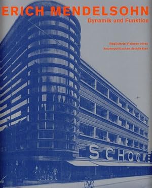 Bild des Verkufers fr Erich Mendelsohn, Dynamik und Funktion. Realisierte Visionen eines kosmopolitischen Architekten. Ausstellung in der Akademie der Knste, Berlin, vom 29. Februar bis 2. Mai 2004. zum Verkauf von Fundus-Online GbR Borkert Schwarz Zerfa