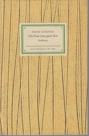Image du vendeur pour Die Frau von guten Rat. Insel-Bcherei Nr. 640. Eine Erzhlung aus dem Sptsommer 1947. Meinem Freunde Ernst Bertram dankbar zugeeignet. mis en vente par Fundus-Online GbR Borkert Schwarz Zerfa