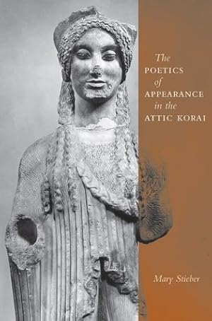 Bild des Verkufers fr The Poetics of Appearance in the Attic Korai. zum Verkauf von Fundus-Online GbR Borkert Schwarz Zerfa