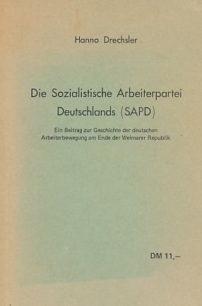 Die Sozialistische Arbeiterpartei Deutschlands [SAPD] : Ein Beitrag zur Geschichte der deutschen ...