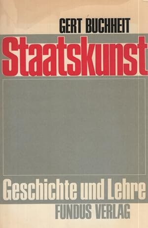 Imagen del vendedor de Staatskunst : Geschichte u. Lehre. a la venta por Fundus-Online GbR Borkert Schwarz Zerfa