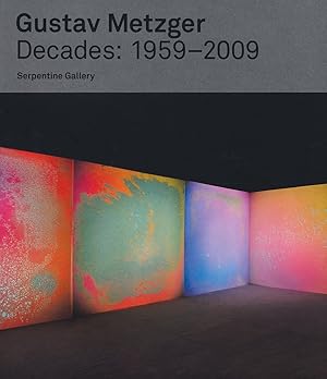 Seller image for Gustav Metzger. Decades: 1959-2009 for sale by Fundus-Online GbR Borkert Schwarz Zerfa