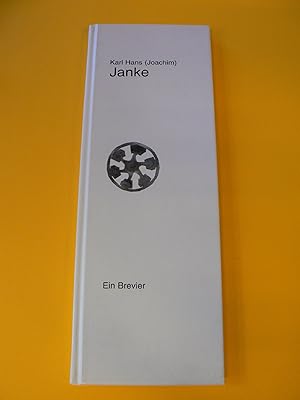 Karl Hans (Joachim) Janke : ein Brevier ; [anlässlich der Ausstellung "Karl Hans (Joachim) Janke ...