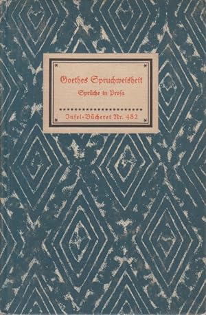Goethes Spruchweisheit. Insel-Bücherei Nr. 482. Sprüche in Prosa. Nachwort von F. M.