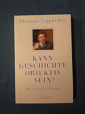 Bild des Verkufers fr Kann Geschichte objektiv sein? : historische Essays. Thomas Nipperdey. Hrsg. von Paul Nolte / Beck'sche Reihe ; 6115. zum Verkauf von Antiquariat BehnkeBuch