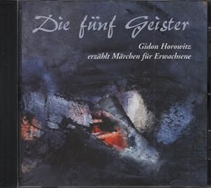 Die fünf Geister. Gidon Horowitz erzählt Märchen für Erwachsene.