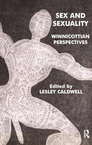 Seller image for Sex and Sexuality. Winnicottian Perspectives. Winnicott Studies Monograph Series. for sale by Fundus-Online GbR Borkert Schwarz Zerfa