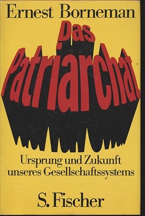 Bild des Verkufers fr Das Patriarchat: Ursprung und Zukunft unseres Gesellschaftssystems. zum Verkauf von Fundus-Online GbR Borkert Schwarz Zerfa