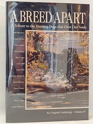 Immagine del venditore per A Breed Apart: A Tribute to the Hunting Dogs That Own Our Souls : An Original Anthology: 2 venduto da H.S. Bailey