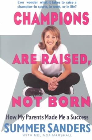 Seller image for Champions Are Raised, Not Born : How My Parents Made Me a Success for sale by GreatBookPrices