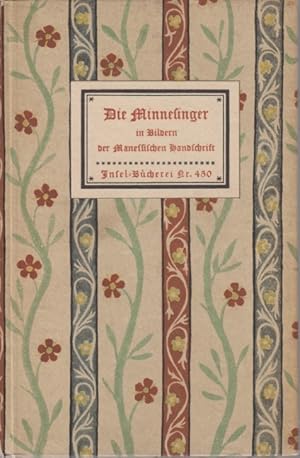 Die Minnesänger in Bildern der Manessischen Handschrift. Insel-Bücherei Nr. 450. Mit einem Geleit...