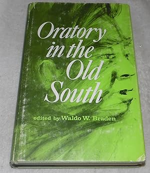 Seller image for Oratory in the Old South, 1828-1860 for sale by Pheonix Books and Collectibles