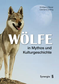 Wölfe in Mythos und Kulturgeschichte.