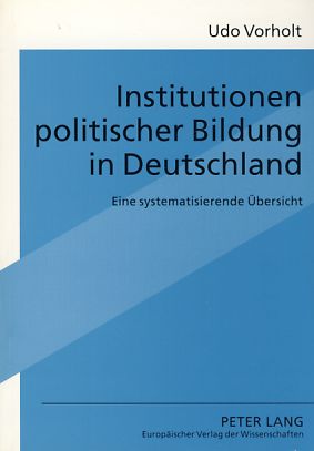 Seller image for Institutionen politischer Bildung in Deutschland. Eine systematisierende bersicht. for sale by Fundus-Online GbR Borkert Schwarz Zerfa