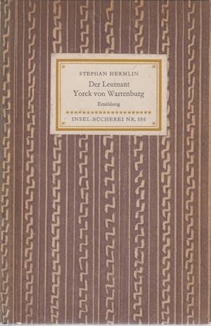 Der Leutnant Yorck von Wartenburg. Insel-Bücherei Nr. 585. [Erstausgabe]. Erzählung.