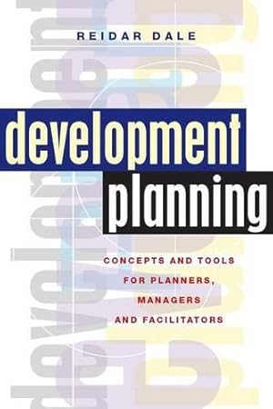 Seller image for Development Planning: Concepts and Tools for Planners, Managers and Facilitators for sale by WeBuyBooks