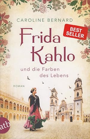 Frida Kahlo und die Farben des Lebens Roman