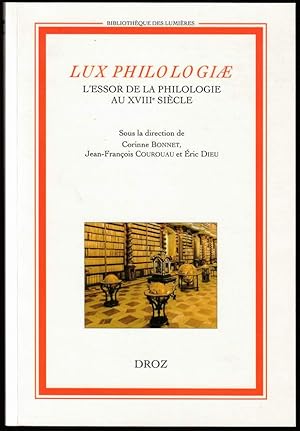 Bild des Verkufers fr Lux Philologiae. L'essor de la philologie au XVIIIe sicle. zum Verkauf von Antiquariat Dennis R. Plummer