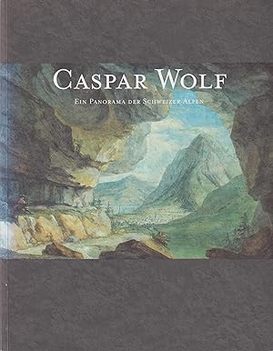 Imagen del vendedor de Caspar Wolf Ein Panorama der Schweizer Alpen a la venta por Leipziger Antiquariat