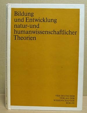 Bildung und Entwicklung natur- und humanwissenschaftlicher Theorien.